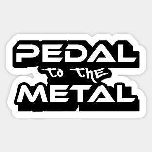 Pedal to the metal transparent Sticker